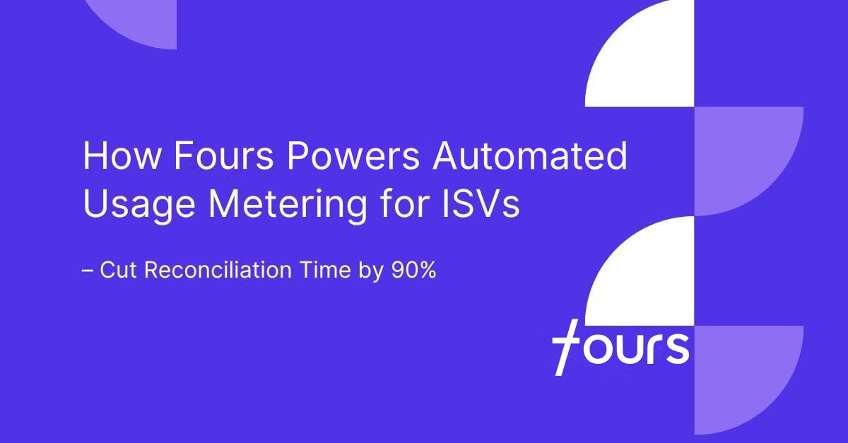How Fours Powers Automated Usage Metering for ISVs – Cut Reconciliation Time by 90%