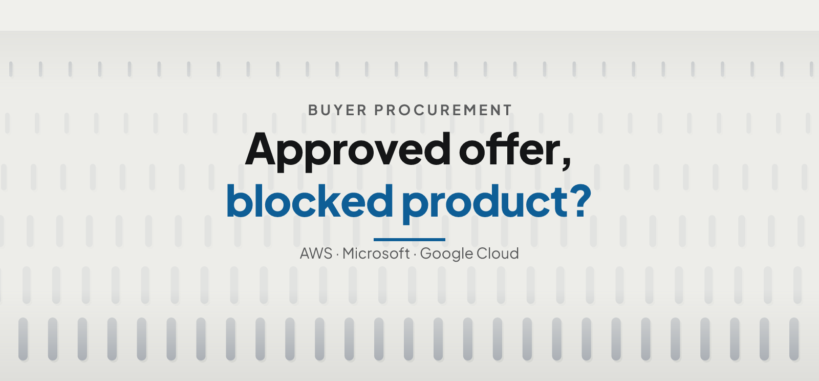 When a Buyer's Private Marketplace Blocks Your Deal
